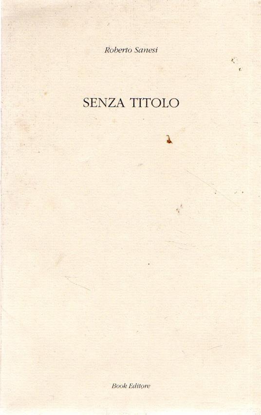 Autografato! Senza titolo - Roberto Sanesi - copertina