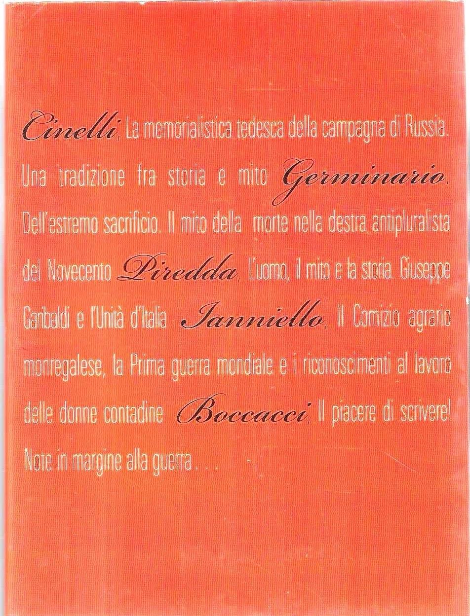 La memorialistica tedesca della campagna di Russia . Una tradizione fra storia e mito - Dell'estremo sacrificio. Il mito della morte nella destra antipluralista del Novecento , ecc. (Rivista "Il Presente e la Storia" n. 81)