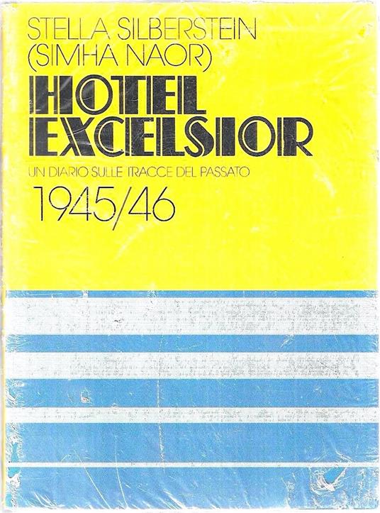 Hotel Excelsior. Un diario sulle tracce del passato 1945/46 (Rivista "Il Presente e la Storia" n. 80) - copertina