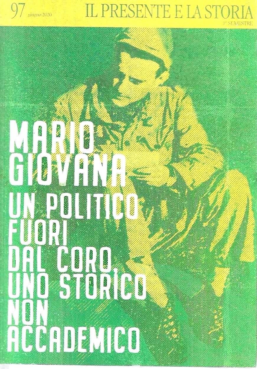 Mario Giovana un politico fuori dal coro, uno storico non accademico (Rivista "Il Presente e la Storia" n. 97)