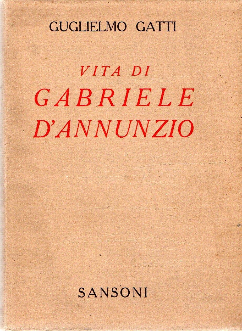 Vita di Gabriele D'Annunzio