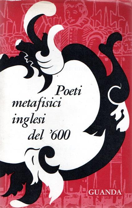 Poeti metafisici inglesi del '600 - Roberto Sanesi - copertina