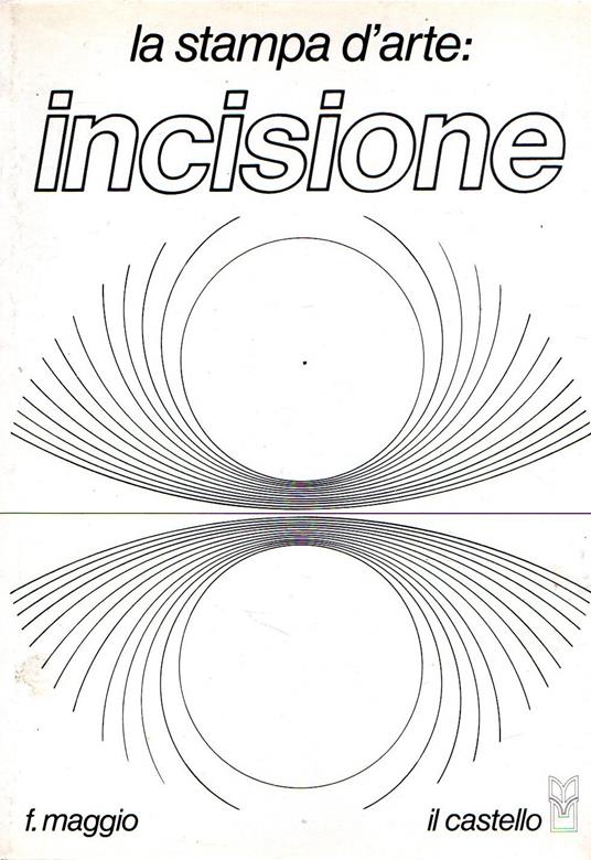 La stampa d'arte : Incisione - Filippo Maggio - copertina