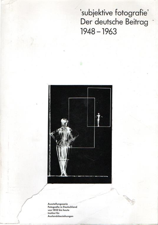 Fotografia soggettiva - Subjektive fotografie. Il contributo tedesco - Der deutsche Beitrag. 1948 - 1963 - copertina