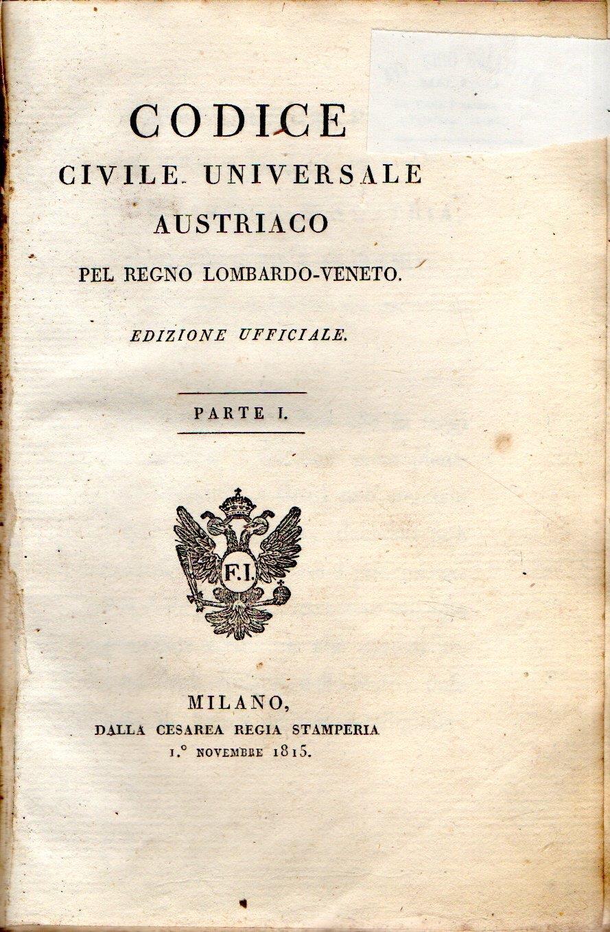 Codice Civile Universale Austriaco pel Regno Lombardo-Veneto : edizione ufficiale