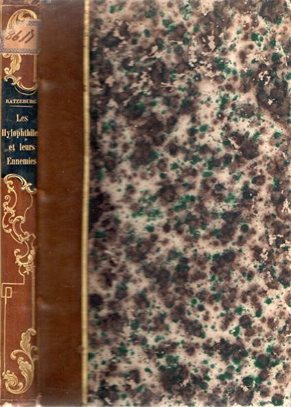 Les Hylophthires et leurs ennemis, ou Description des insectes les plus nuisibles aux forêts, ainsi que des autres animaux causant des dégàts dans les bois, avec une m´thode pour apprendre à les détruie et à ménager ceux qui leur font la guerre. Manu - copertina