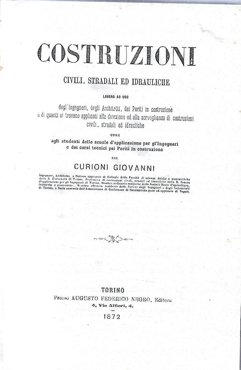 L' arte di fabbricare ossia corso completo di istituzioni teorico-pratiche per gl'ingegneri, per gli architetti pei periti in costruzioni e pei periti misuratori. Costruzioni civili, stradali ed idrauliche