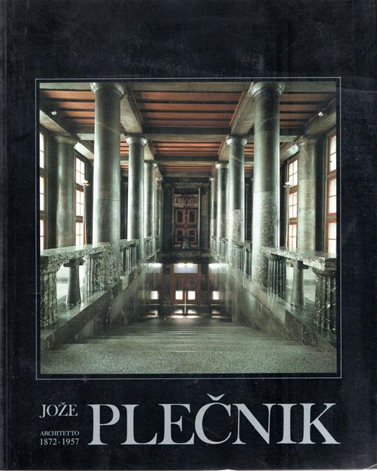 Joze Plecnik : architetto 1872-1957 - copertina