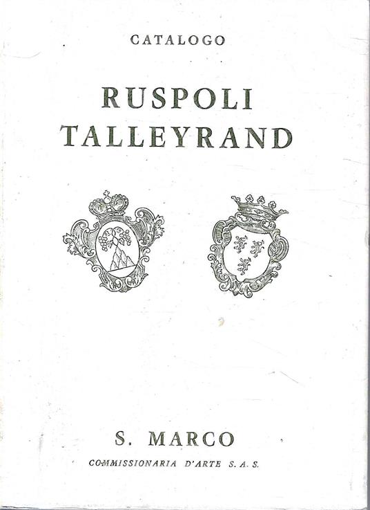 Catalogo dell' arredamento Talleyrand-Perigord Ruspoli esistente nella villa ''L'Imperialinò' - Firenze. (Catalogo della vendita all'asta - Venezia, Firenze - Maggio/ Giugno 1969) - copertina