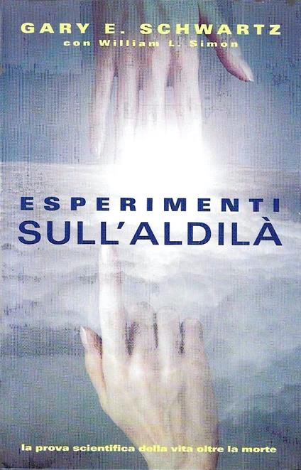 Esperimenti sull'aldilà. La prova scientifica della vita oltre la morte - copertina