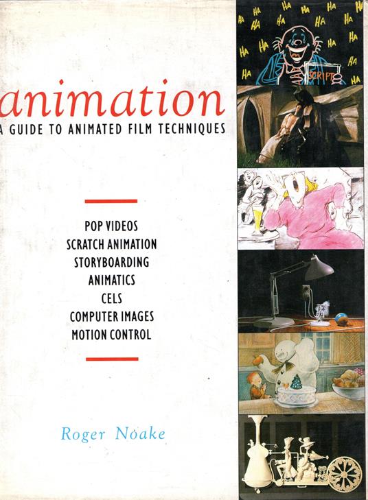 Animation: The Guide to Animated Film Techniques - Roger Noake - copertina