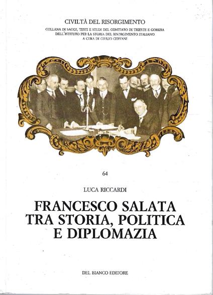 Francesco Salata tra storia, politica e diplomazia - Luca Riccardi - copertina