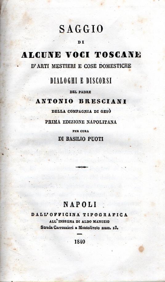 Saggio di alcune voci toscane d'arti, mestieri e cose domestiche. Dialoghi e discorsi del padre Antonio Bresciani. Prima edizione napolitana per cura di Basilio Puoti - Costantino Bresciani Turroni - copertina