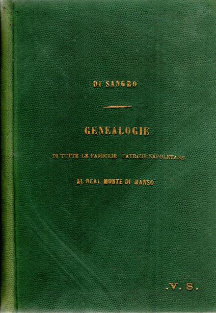 Genealogie di tutte le famiglie patrizie napoletane e delle nobili fuori seggio aggregate come montiste al Real Monte di Manso - copertina