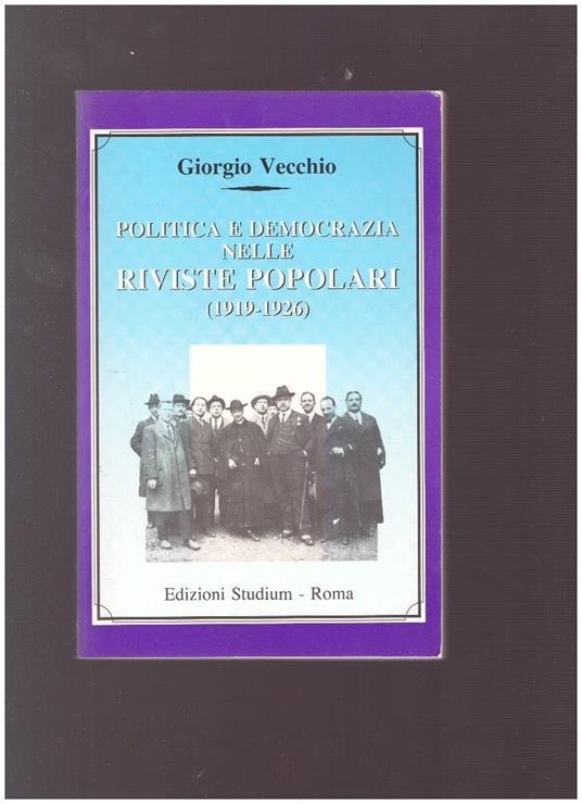 Politica e democrazia nelle riviste popolari (1919-1926) - Giorgio Vecchio - copertina