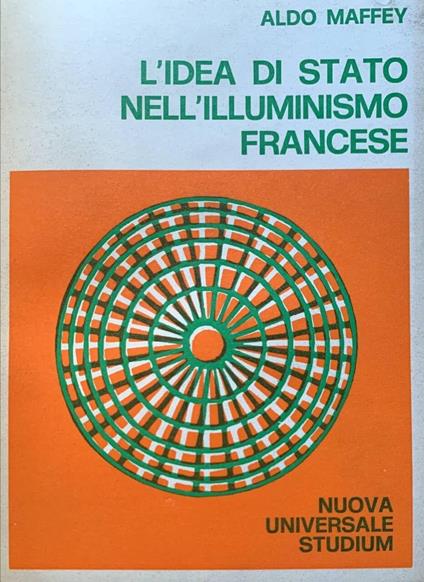L' idea di Stato nell'Illuminismo francese - Aldo Maffey - copertina