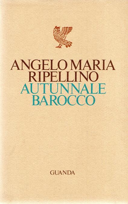 Prima Edizione! Autunnale Barocco - Angelo Maria Ripellino - copertina
