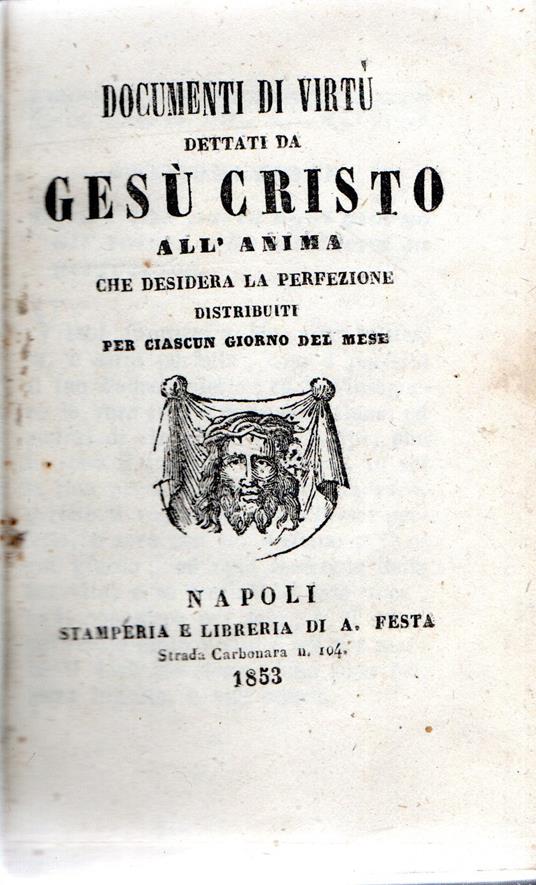 Documenti di virtù dettati da Gesù Cristo all'anima che desidera la perfezione distribuiti per ciascun giorno del mese - copertina