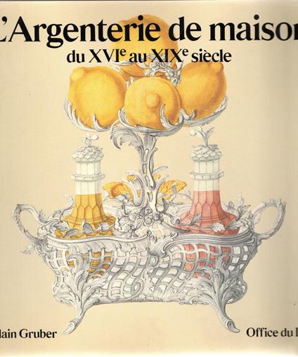 L' Argenterie de Maison du XVI au XIX siecle - copertina