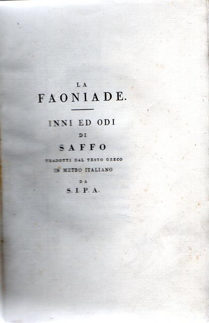 La Faoniade. Inni Ed Odi Tradotti Dal Testo Greco In Metro Italiano Da S.I.P.A - Saffo - copertina