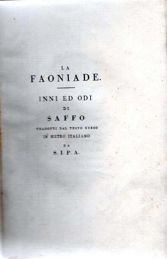 La Faoniade. Inni Ed Odi Tradotti Dal Testo Greco In Metro Italiano Da S.I.P.A - Saffo - copertina