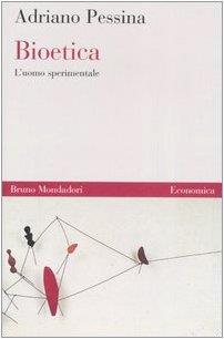 Bioetica. L'uomo sperimentale - copertina