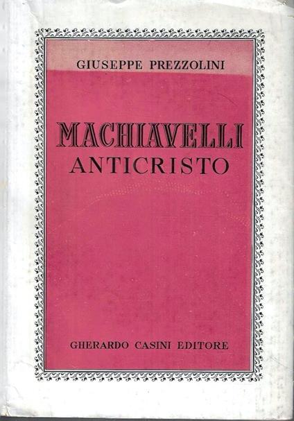 Machiavelli Anticristo - Giuseppe Prezzolini - copertina