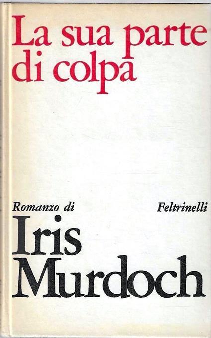 La sua parte di colpa - Iris Murdoch - copertina