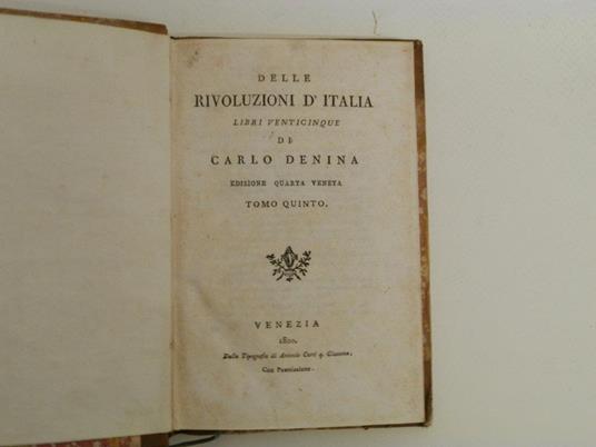 Delle rivoluzioni d'Italia libri ventiquattro di Carlo Denina. Editio Quarta Veneta - Carlo Denina - 4