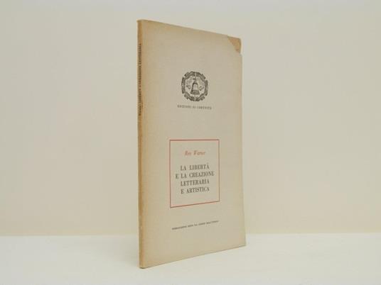 La libertà e la creazione letteraria e artistica - Rex Warner - copertina