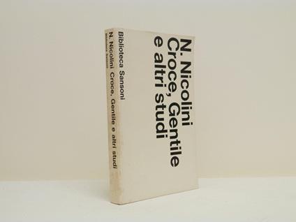 Croce, Gentile e altri studi - Nicola Nicolini - copertina