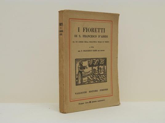 I fioretti di S. Francesco d'Assisi da un codice della biblioteca reale di Torino - Francesco d'Assisi (san) - copertina