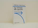 La scimmia allo specchio. Osservarsi per conoscere