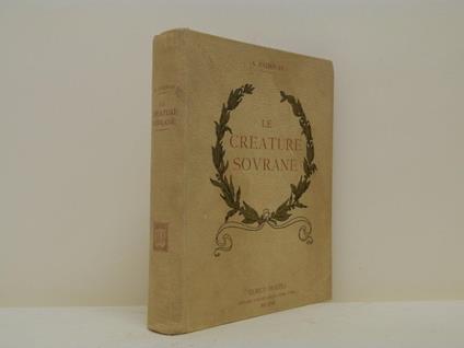 Le creature sovrane. Edizione illustrata con 30 tavole fuori testo - Adolfo Padovan - copertina