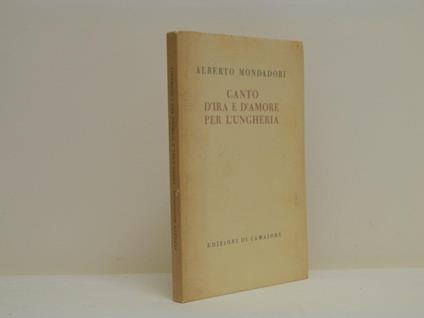 Canto d'ira e d'amore per l'Ungheria - Alberto Mondadori - copertina