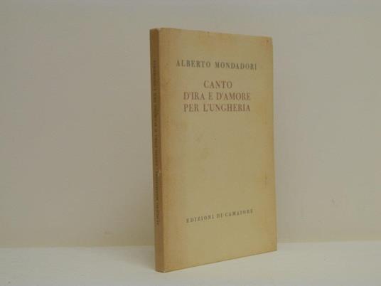 Canto d'ira e d'amore per l'Ungheria - Alberto Mondadori - copertina