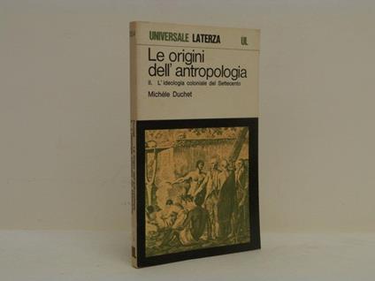 Le origini dell'antropologia. L'ideologia coloniale del Settecento - Michèle Duchet - copertina
