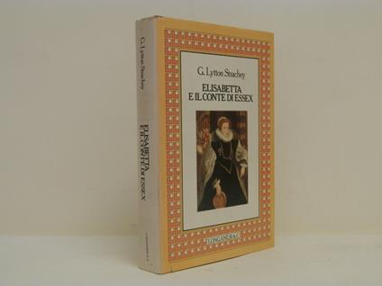 Elisabetta e il conte di Essex - Giles Lytton Strachey - copertina