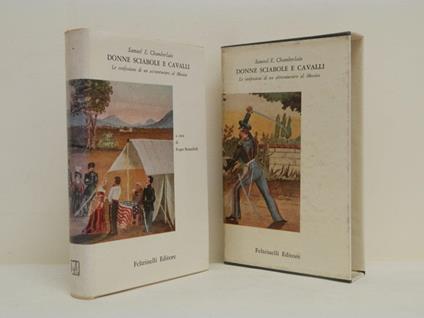 Donne sciabole e cavalli. Le confessioni di un avventuriero al Messico - Samuel E. Chamberlain - copertina