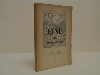 Fine dei popoli guerrieri - Francesco Flora - copertina