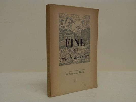Fine dei popoli guerrieri - Francesco Flora - copertina