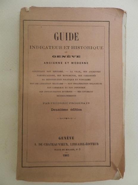 Guide indicateur et historique de Genève ancienne et moderne. Deuxième édition - Fréderic Frogerays - copertina