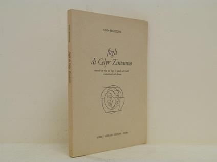 Fogli di Celyr Zimanno: raccolti in riva al lago in quello di Caldè e conservatovi ad Arona - Ugo Manzoni - copertina
