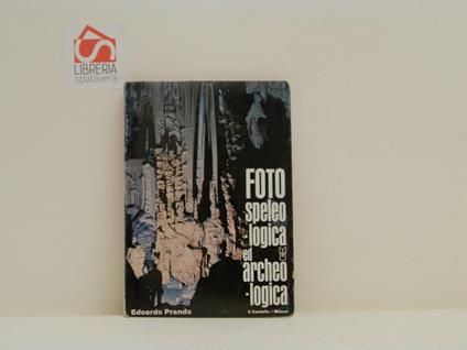 Foto speleologica ed archeologica - Edoardo Prando - copertina