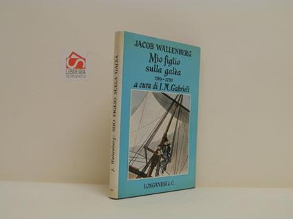 Mio figlio sulla galea. 1769-1770 - Jacob Wallenberg - copertina