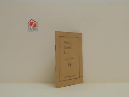 Patria, libertà, iniziativa. Partito Liberale Italiano - Panfilo Gentile - copertina