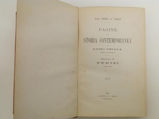 Pagine di storia contemporanea. Fascicolo 2° Tunisi (1878-1881) - Luigi Chiala - 2