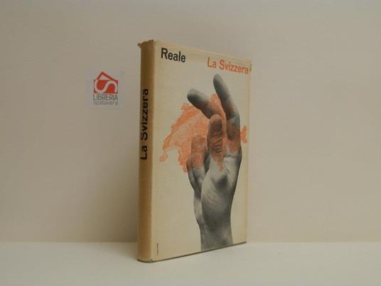 La Svizzera, un piccolo popolo, un grande esempio - Egidio Reale - copertina