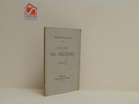Sull'orlo del precipizio. Novella - Rodolfo Paravicini - copertina