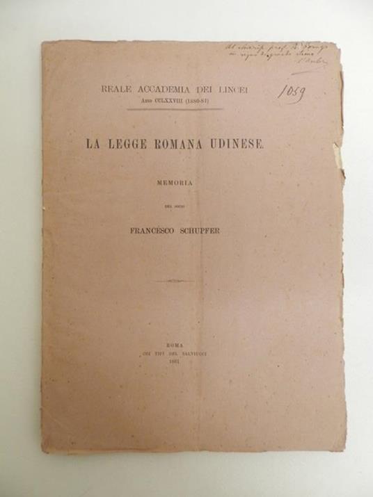 La legge romana udinese. Memoria del socio Francesco Schupfer - Francesco Schupfer - copertina